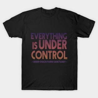 Everything is Under Control T-Shirt